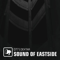 dextar - Sound of Eastside 077 101119 by dextar