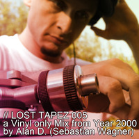 LOST TAPEZ 005 - Alan D. - Vinyl only - Year 2000 by Alan D. - Sebastian Wagner
