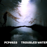 PCP#633... Troubled Water.... by Pete Cogle's Podcast Factory