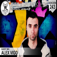 Music Is Life Radioshow 243 - Guest Mix Alex Vigo by Orbital Music Radio