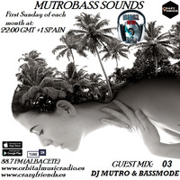 MUTROBASS SOUNDS #03 - GUEST MIXES (DJ MUTRO - BASSMODE) by Orbital Music Radio