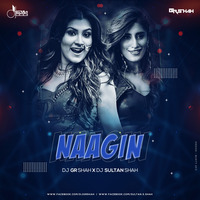 Naagin - DJ Gr Shah x DJ Sultan Shah by Gulzar Shah