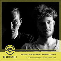 Dakama b2b Florian Rebs @ Beatconnect B2B mit dem ReSet Kollektiv by Beatconnect
