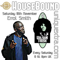 houseBound Saturday 16th November 2019 Ft. Guest Dj Errol Smith by wilson frisk
