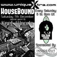 HouseBound Saturday 7th December 2019 Ft. Keef Woods by wilson frisk
