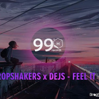 Dropshakers &amp; DEJS - Feel It (Original Mix) by DropshakersPL