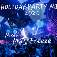 HOLIDAY PARTY MIX 2020 by MsDj Freeze