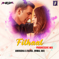 Filhaal - Prograssive mix ( Anirudha x  Rahul Jinwal Mix ) by Rahul jinwal mix