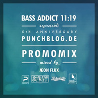 Æon Flux - Bass Addict 11:19 Promo Mix by Punchblog