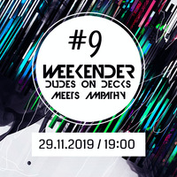 Weekender #9 - Dudes on Decks meets Ampathy by hearthis.at