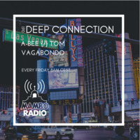 A-Bee {/} Tom Vagabondo - Deep Connection 061 on Cafe Mambo Radio Ibiza by A-Bee / Tom Vagabondo