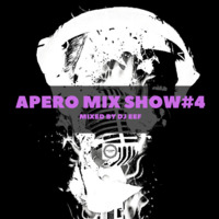 Apero Mix Show Vol 4 Mixed by Dj Eef by DjEef's Records