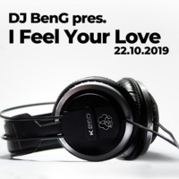 DJ BenG pres. I Feel Your Love (22.10.2019) by DJBenG