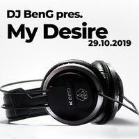 DJ BenG pres. My Desire (29.10.2019) by DJBenG