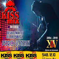 Pedro Gonzalez - KISSFM MEXICO SATURDAY NIGHT KISSMIX OCT-12-19 by djpedrokissfm