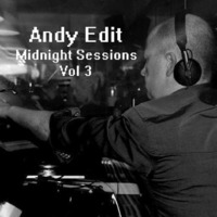 Andy Edit - Midnight Sessions Vol 3 by Andy Edit