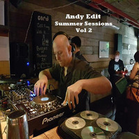Andy Edit - Summer Sessions Vol 2 by Andy Edit