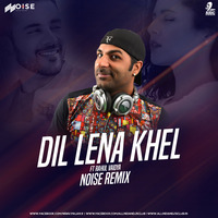 Dil Lena Khel (Remix) - Rahul Vaidya - DJ Noise by DJ NOISE