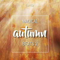 2019 Dj Roy Magical Autumn Beats 2 by dj roy belgium