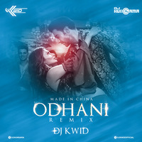 Odhani Remix (Made In China) - DJ Kwid by DJHungama