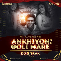 Ankhiyon Se Goli Mare Remix (Pati Patni Aur Woh) - DJ G-TRAK by DJHungama