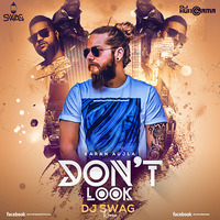 Don't Look (Karan Aujla) - DJ Swag Remix by DJHungama