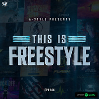 A-Style presents This Is Freestyle EP144 @ RHR.FM 09.10.19 by A-Style