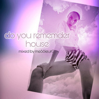Do You Remenber House:::live set::::: by la French P@rty by meSSieurG