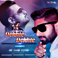 Dekhte Dekhte | Dj Saad Remix | Atif Aslam | Shahid K Shraddha | 2019 by Saad Official