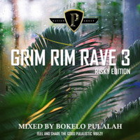 GRIM RIM RAVE 3 (RISKY EDITION) - BOKELO PULALAH by Pulalah Master