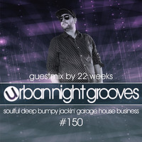 Urban Night Grooves 150 - Guestmix by 22 Weeks by SW