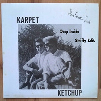 Karpet Ketchup - Deep Inside (Smiffy Edit) by davesmith