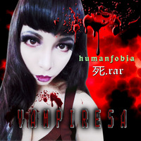 03 - Vampiresa (feat. 死.rar) by Humanfobia