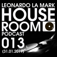 Leonardo La Mark - House Room Podcast 013 (31.01.2019) by LEONARDO LA MARK