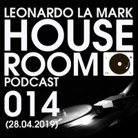 Leonardo La Mark - House Room Podcast 014 (28.04.2019) by LEONARDO LA MARK