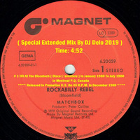 ROCKABILLY REBEL ( Extended Mix By DJ Delo 2019 ) MATCHBOX Dec 1979 by PIERRE DESLAURIERS LAUZON