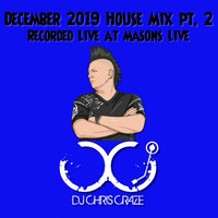 December 2019 House mix Pt. 2 Live from Masons Live by Chris Craze Di Roma