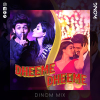 Dheeme Dheeme - DINOM Mix by DJ DINOM