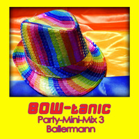 BOW-tanic Party-Mini-Mix 3: Ballermann by BOW-tanic