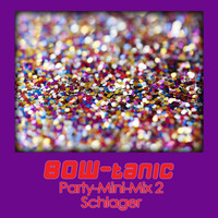 BOW-tanic Party-Mini-Mix 2: Schlager by BOW-tanic