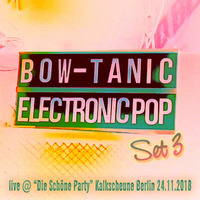 DJ BOW-tanic pres. Electronic Pop (Set 3) by BOW-tanic