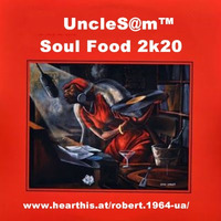 UncleS@m™ - Soul Food 2k20 by UncleS@m™