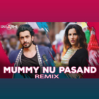 105 - Mummy Nu Pasand (Dvj Abhi Remix by Abhi Singh