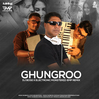 Ghungroo Song (DJ Bose X Electronic Monsterzz-EMP Remix) by Electronic Monsterzz