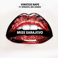 Vinicius Nape ft. Winnick &amp; Mel Gomes - Miss Sarajevo (Vee Groove Remix) by MAURICIO PACHECO