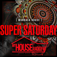 120719 My House Radio - Super Saturday - Mandala by Glen "DJHouseman" Williams