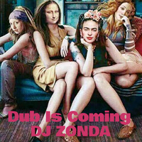 Dub Is Coming  DJ ZONDA by dj Zonda