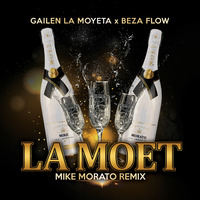 Gailen La Moyeta ft Beza Flow - La Moet (Mike Morato Remix) by Mike Morato