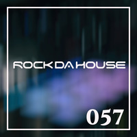 Dog Rock presents Rock Da House 057 by Dog Rock