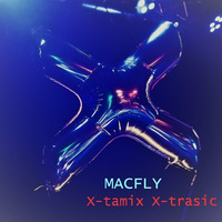 Macfly - X-tamix X-trasic - (Steve Rachmad , Truncate , Avision , Mark Broom , Secluded , Ben Sims , Ray Kajioka ) by MACFLY